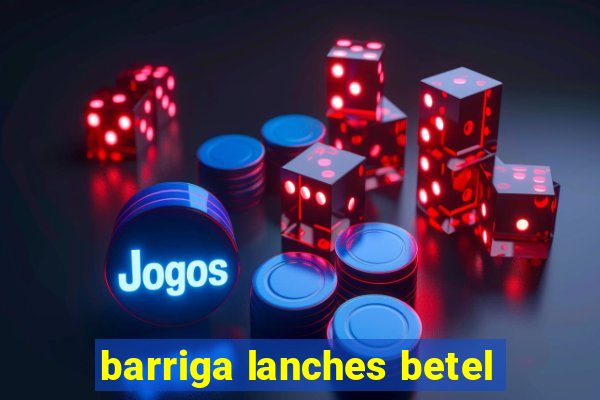 barriga lanches betel